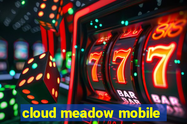 cloud meadow mobile